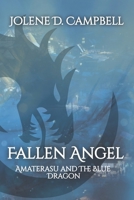 Fallen Angel: Amaterasu and The Blue Dragon B0DYR486CC Book Cover
