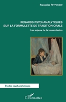 Regards psychanalytiques sur la formulette de tradition orale: Les enjeux de la transmission (Études Psychanalytiques) (French Edition) 2343172943 Book Cover