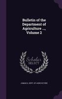 Bulletin of the Department of Agriculture ..., Volume 2 1146220073 Book Cover