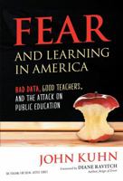 Fear and Learning in America: Bad Data, Good Teachers, and the Attack on Public Education 0807755729 Book Cover