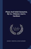 Plane and Solid Geometry, by G.E. Webster and A. Gardiner 1340418673 Book Cover