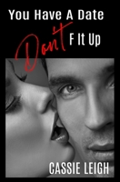You Have a Date, Don't F It Up (3) 1950902528 Book Cover
