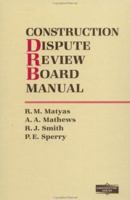 Construction Dispute Review Board Manual 0070410607 Book Cover