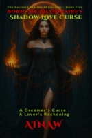 BORN: THE BILLIONAIRE’S SHADOW LOVE CURSE: A Dreamer's Curse. A Lover's Reckoning. B0G34Q3MSM Book Cover