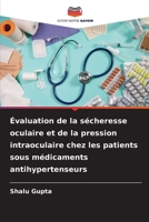 Évaluation de la sécheresse oculaire et de la pression intraoculaire chez les patients sous médicaments antihypertenseurs (French Edition) 6208958342 Book Cover