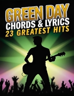 Green Day Guitar Chords & Lyrics: 23 Greatest Hits B0F4PZKJCH Book Cover
