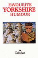 Favourite Yorkshire Humour 1855681552 Book Cover