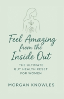 Gut Health Probiotic Transformation: A Science-Backed Approach to Better Digestion, Weight Loss & Long-Term Gut Health (The Body & Mind Upgrade Series – Unlock Optimal Health, Energy & Longevity) B0F25XT751 Book Cover