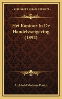 Het Kantoor In De Handelswetgeving (1892) 1168332931 Book Cover
