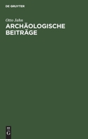 Archologische Beitrge (Classic Reprint) 3111126560 Book Cover
