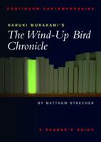 Haruki Murakami's The Wind-up Bird Chronicle: A Reader's Guide (Continuum Contemporaries) 0826452396 Book Cover