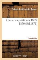 Causeries Politiques 1869-1870 2e Édition 2013522789 Book Cover