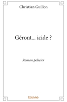 Géront... icide ?: Roman policier (French Edition) 2334181943 Book Cover