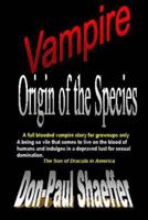 Vampire Origin of the Species: A full blooded vampire story for grownups only 1491277351 Book Cover