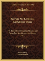 Beitrage Zur Kenntniss Wirbelloser Thiere: Mit Besonderer Berucksichtigung Der Fauna Des Norddeutschen Meeres (1847) 1168394430 Book Cover