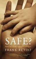 Safe?: How We Can Be Sure of God's Love 1845509706 Book Cover
