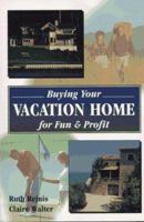 Buying Your Vacation Home for Fun & Profit 0793115833 Book Cover