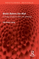 Berlin Before the Wall: A Foreign Student's Diary with Sketches 1032844337 Book Cover