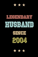 Legendary Husband Since 2004 Birthday Lover Journals: Blank Lined Notebook / Personalized Customized Journal Gift 120 Pages, 6x9, Soft Cover, Matte Finish 167792747X Book Cover