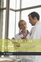 MYSTERIOUS ILLNESS B0G3PGCX7B Book Cover
