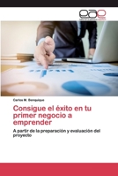 Consigue el éxito en tu primer negocio a emprender 6200395527 Book Cover