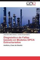 Diagnostico de Fallas Basado En Modelos Dpca Estructurados 3848472279 Book Cover