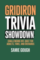 Gridiron Trivia Showdown: Challenging NFL Quiz for Adults, Fans, and Diehards B0FJRKMW8K Book Cover