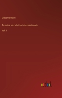 Teorica del diritto internazionale: Vol. 1 (Italian Edition) 3368717871 Book Cover