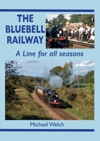 The Bluebell Railway: A line for all seasons 1911658999 Book Cover