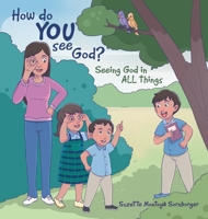 How do YOU See God?: Seeing God in ALL things B0CHXTJZQ7 Book Cover