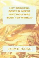 Het grootse, beste & meest spectaculaire boek ter wereld 1723534684 Book Cover