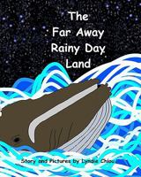 The Far Away Rainy Day Land 1438220987 Book Cover
