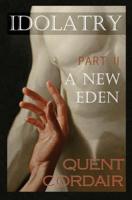 A New Eden (Idolatry) (Volume 2) 1536801321 Book Cover