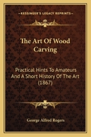 The Art of Wood Carving 1016152337 Book Cover