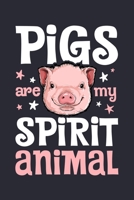 Pigs are My Spirit Animal: Pig Lined Notebook, Journal, Organizer, Diary, Composition Notebook, Gifts for Girls, Boys, Women, Men and Farmers 1705995373 Book Cover