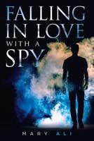 Falling in Love with a Spy 1728389860 Book Cover
