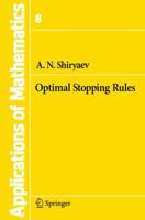 Optimal Stopping Rules (Stochastic Modelling and Applied Probability) 3540740104 Book Cover