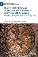 Church-State Relations in Africa in the Nineteenth and Twentieth Centuries: Mission, Empire, and the Holy See 3030986128 Book Cover