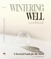 Wintering Well Workbook : A Survival Guide for the Stuck 0989359107 Book Cover