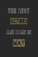 The Best actors are born in May journal: 6*9 Lined Diary Notebook, Journal or Planner and Gift with 120 pages 1674119364 Book Cover