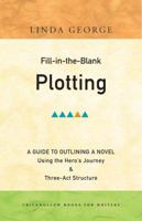 Fill-in-the-Blank Plotting - A Guide to Outlining a Novel 1933987030 Book Cover