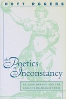 The Poetics of Inconstancy: Etienne Durand and the End of Renaissance Verse (North Carolina Studies in the Romance Languages and Literatures) 0807892602 Book Cover