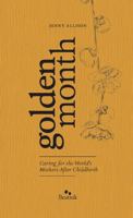 Golden Month: Caring for the World's Mothers After Childbirth 0995142327 Book Cover