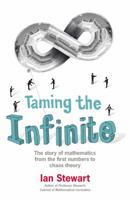 Taming the Infinite: The Story of Mathematics 1623654742 Book Cover