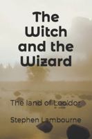The Witch and the Wizard: The land of Loo'dor B0FLCRSV89 Book Cover
