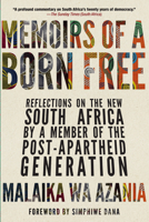 Memoirs of a Born-Free: Reflections on the New South Africa by a Member of the Post-apartheid Generation 1609806824 Book Cover