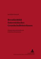 Berufsleitbild Oesterreichischer Grundschullehrerinnen: Interpretationsversuche Mit Kritischem Kommentar 3631376642 Book Cover