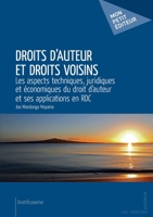 Droits d'auteur et droits voisins: Les aspects techniques, juridiques et économiques du droit d'auteur et ses applications en RDC (French Edition) 2342018029 Book Cover