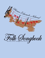 Prince Edward Island Folk Songbook 1312752807 Book Cover