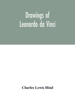 Drawings of Leonardo Da Vinci [by Charles Lewis Hind] 0486219453 Book Cover